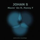 Johan S & Penny F. - Movin\' On (Extended Mix)