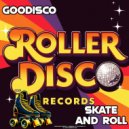 GooDisco - Skate And Roll (Radio Edit)