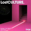TYGE - Work 2 Da Beat