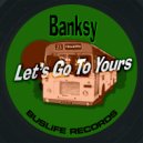 Martin Banks - Let\'s Go To Yours (Original Mix)
