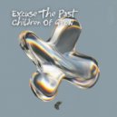 Excuse The Past - Children Of Glow