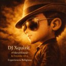 DJ Xquizit & Freddie Alva & MexiHouse - Experiencia Religiosa (Outro Edit)