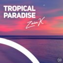 Zain K - Tropical Paradise