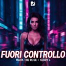Mark The Rose & Fabry L - Fuori Controllo ()
