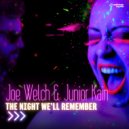 Joe Welch & Junior Kain - The Night We\'ll Remember (Dangerous Mix)