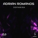 Adrian Romanos - Dopamina (Original Mix)