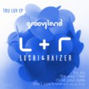 Luchi & Raizer - Tru Luv