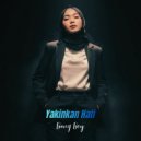 Bang Boy - Yakinkan Hati