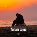 Zayn - Terlalu Lama ()
