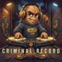 CRUNCHY CA$HEW - Criminal Record (Original Mix)