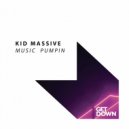 Kid Massive - Music Pumpin (Extended Mix)