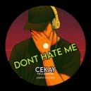 Cekay Pellegrini - Dont Hate Me
