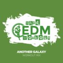 Hard EDM Workout - Another Galaxy