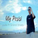 YUDA & GRAND SHADY - Uty Posisi (feat. GRAND SHADY) ()