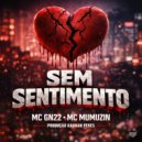 Kauhan Peres & Mc Gn22 & Mc Mumuzin & SHELBY REC - Sem Sentimento ()