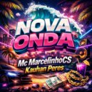 Kauhan Peres & MC Marcelinho CS & SHELBY REC - Nova Onda ()