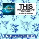 Paul Dreamz & 4D feat. Dionne - THIS (Adam Mohican Extended Remix)