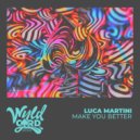 Luca Martini - Make You Better