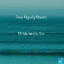 Steve Miggedy Maestro - My Morning Is Now (No Keys To Heaven Mix)