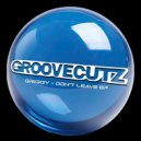 GRIGGY - DON\'T LEAVE (Original Mix)