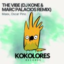 Maex & Oscar Pino - The Vibe (Dj Kone & Marc Palacios Remix)