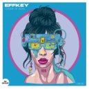 Effkey - Nothing Is Real (Original Mix)