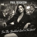 Paul Deighton - I\'m The Baddest Girl In This World (Instrumental)
