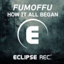 Fumoffu - How It All Began