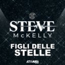 Steve McKelly - Figli Delle Stelle (Stefano Mattara Remix)