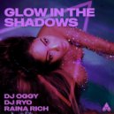 DJ Oggy, DJ Ryo & Raina Rich - Glow In The Shadows