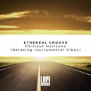 Ethereal Groove - Calm Modern Drift (Original Mix)