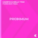 Cadeya, NELLY TGM - Forever Free