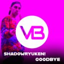 SHADOWRYUKEN! - Goodbye (Extended Mix)