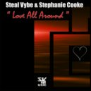 Steal Vybe & Stephanie Cooke - Love All Around