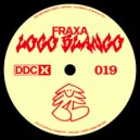 FRAXA - Loco Blanco (Original Mix)