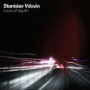 Stanislav Vdovin - Lack Of Depth (Original Mix)