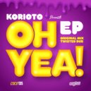 Korioto - Oh Yea! (Twisted Dub)
