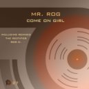 Mr. Rog - Come On Girl (Bob D. Remix)