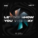 ZAC, Lee-o - Let Me Show You The Way (Original Mix)
