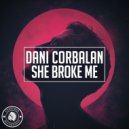 Dani Corbalan - She Broke Me
