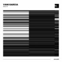 Vani Garcia - Time To Lay Down Serious Sound (Original Mix)