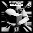 Andrew Dance - Blow Ur Mind (Extended Mix)