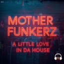 Mother Funkerz - A Little Love (Extended Mix)