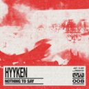Hyyken - NOTHING TO SAY (Original Mix)