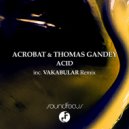 Acrobat & Thomas Gandey - Acid (Extended Mix)