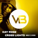 Kay rose - Cross Lights (Imbuzi 2.0 Remix Extended)