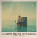 instrumentally - moment to breathe - instrumental (Original Mix)