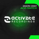 Jason Gray - Acid Switch (Extended Mix)