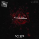 GIXBLEX feat. Trippz Michaud - Make It Out (Extended Mix)