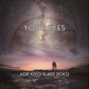 Adip Kiyoi, Ade Dokq - Your Eyes